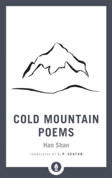 Cold Mountain Poems: Zen Poems of Han Shan, Shih Te, and Wang Fan-chih