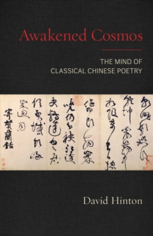 Awakened Cosmos: The Mind of Classical Chinese Poetry
