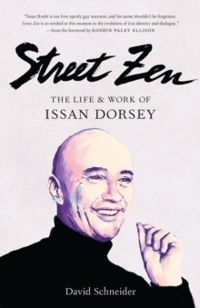 Image for Street Zen : The Life and Work of Issan Dorsey