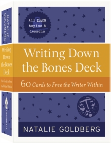 Writing Down the Bones Deck: 60 Cards to Free the Writer Within