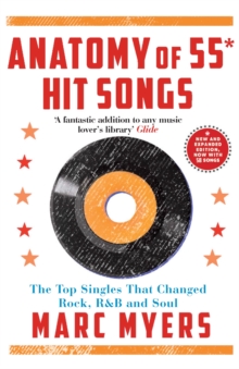 Image for Anatomy of 55 hit songs  : the top singles that changed rock, R&B and soul