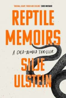 Reptile Memoirs: A twisted, cold-blooded thriller