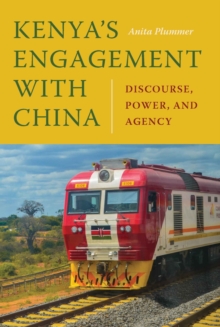 Image for Kenya's engagement with China  : discourse, power, and agency
