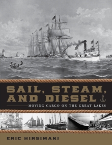 Image for Sail, Steam, and Diesel : Moving Cargo on the Great Lakes