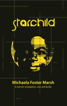 Image for Starchild : A Memoir of Adoption, Race, and Family