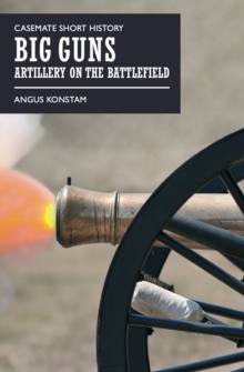 Image for Big Guns: Artillery on the Battlefield