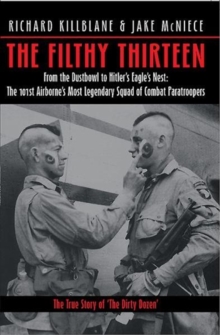 Image for The Filthy Thirteen  : the true story of the Dirty Dozen