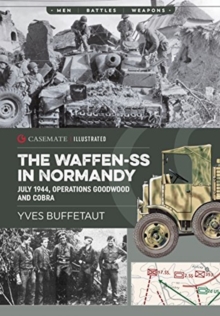 Image for The Waffen-SS in Normandy  : July 1944, Operations Goodwood and Cobra