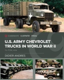 U.S. Army Chevrolet Trucks in World War II: 1½-Ton, 4×4