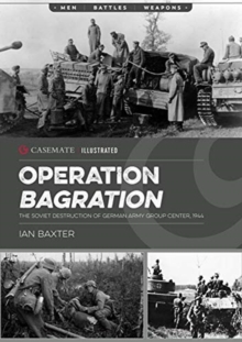 Operation Bagration: The Soviet Destruction of German Army Group Center, 1944