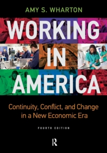 Working in America: Continuity, Conflict, and Change in a New Economic Era