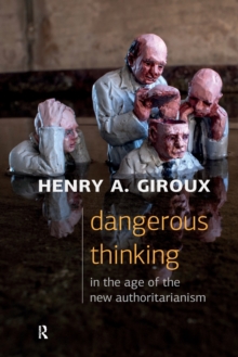 Dangerous Thinking in the Age of the New Authoritarianism