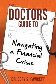Image for The Doctors Guide to Navigating a Financial Crisis