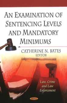 Examination Of Sentencing Levels & Mandatory Minimums