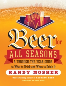 Image for Beer for all seasons  : a through-the-year guide to what to drink and when to drink it