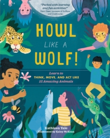 Image for How like a wolf!  : learn to think, move, and act like 15 amazing animals