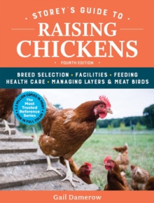 Image for Storey's guide to raising chickens  : breed selection, facilities, health care, managing layers & meat birds