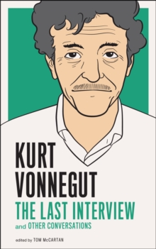 Image for Kurt Vonnegut  : the last interview and other conversations
