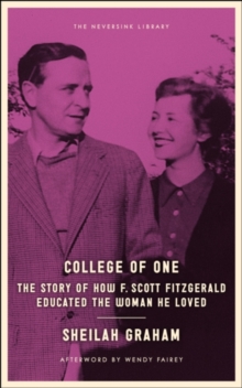 Image for College of one: the story of how F. Scott Fitzgerald educated the woman he loved