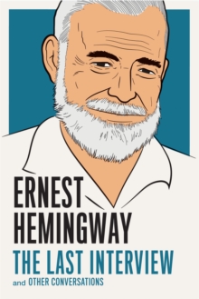 Image for Ernest Hemingway: The Last Interview: and Other Conversations