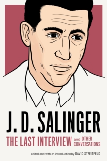 Image for J. D. Salinger: the last interview and other conversations