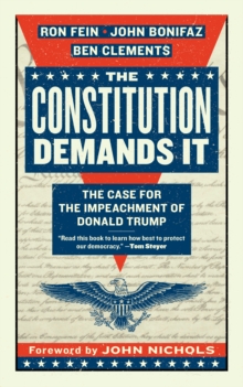 Image for The Constitution demands it: the case for the impeachment of Donald Trump