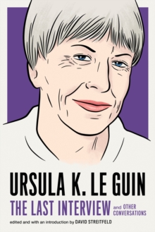 Image for Ursula Le Guin: The Last Interview and Other Conversations
