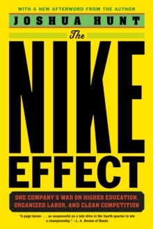 Image for The Nike Effect : One Company's War on Higher Education, Organized Labor, and Clean Competition