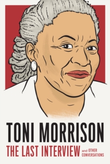 Toni Morrison: The Last Interview