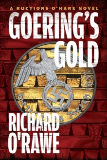 Goering’s Gold: A Ructions O’Hare Novel