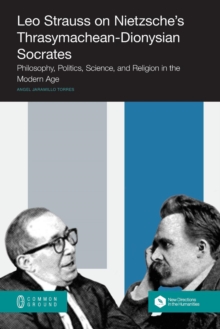 Image for Leo Strauss on Nietzsche's Thrasymachean-Dionysian Socrates