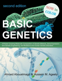 Image for Basic Genetics : A Primer Covering Molecular Composition of Genetic Material, Gene Expression and Genetic Engineering, and Mutations an
