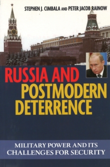 Image for Russia and Postmodern Deterrence: Military Power and Its Challenges for Security