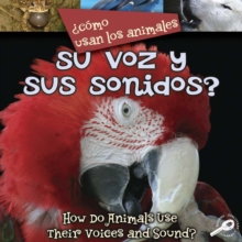 Image for Como usan los animales-- su voz y sus sonidos? =: How do animals use-- their voice and sound?