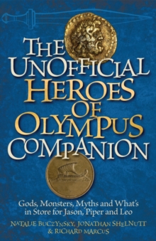 Image for The Unofficial Heroes of Olympus Companion: Gods, Monsters, Myths and What's in Store for Jason, Piper and Leo