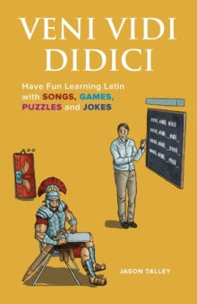 Image for Veni Vidi Didici : Have Fun Learning Latin with Songs, Games, Puzzles and Jokes