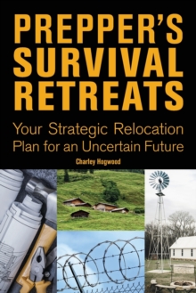 Image for Prepper's Survival Retreats : Your Strategic Relocation Plan for an Uncertain Future