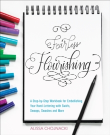 Image for Fearless Flourishing: A Step-by-Step Workbook for Embellishing Your Hand Lettering with Swirls, Swoops, Swashes and More