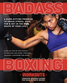 Image for Badass Boxing Workouts: A Hard-Hitting Program to Smash Stress, Have Fun and Get in the Best Shape of Your Life