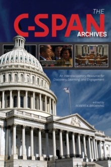 Image for The C-SPAN archives: an interdisciplinary resource for discovery, learning, and engagement