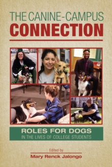 Image for The Canine-Campus Connection: Roles for Dogs in the Lives of College Students