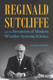 Image for Reginald Sutcliffe and the invention of modern weather systems science