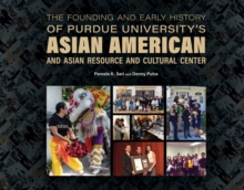 Image for The Founding and Early History of Purdue University's Asian American and Asian Resource and Cultural Center