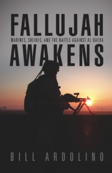 Image for Fallujah Awakens: Marines, Sheiks, and the Battle Against al Qaeda