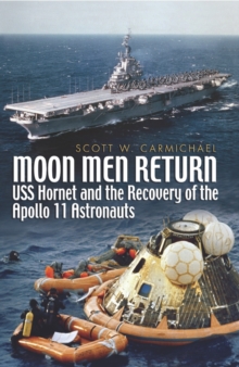 Image for Moon men return: USS Hornet and the recovery of the Apollo 11 astronauts