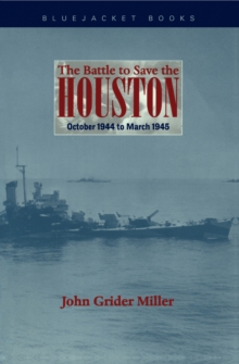Image for The battle to save the Houston, October 1944 to March 1945
