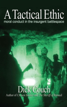 Image for A Tactical Ethic: Moral Conduct in the Insurgent Battlespace