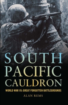 Image for South Pacific cauldron: World War II's great forgotten battlegrounds