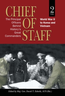 Image for Chief of staff: the principal officers behind history's great commanders