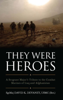 Image for They were heroes: a sergeant major's tribute to the combat marines of Iraq and Afghanistan